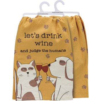 Funny Cat Dish Towel Featuring The Words "Let's Drink Wine And Judge The Humans"