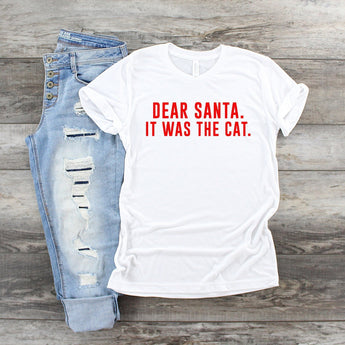 Dear Santa It Was The Cat T-Shirt