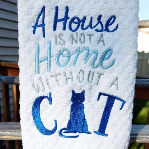 Cat Hands Towel, A House Is Not a Home Without a Cat Hand Embroidered Cat Tea Towel