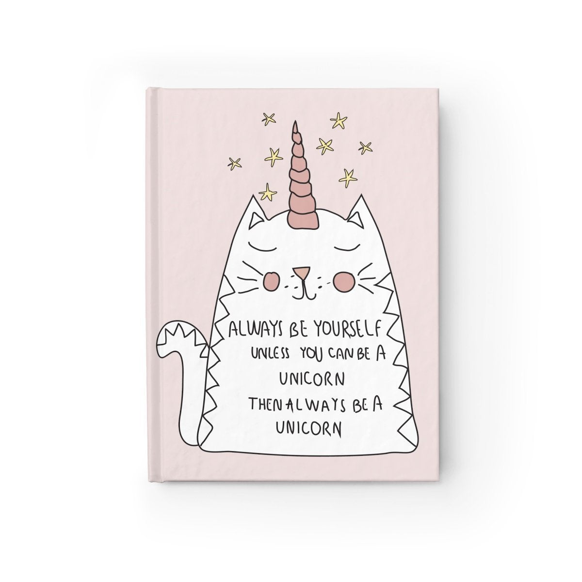 Sure to be your go to kitty cat accessory, this cat journal features a unicorn cat on a pink background with the print "Always be yourself unless you can be a unicorn. Then always be a unicorn."