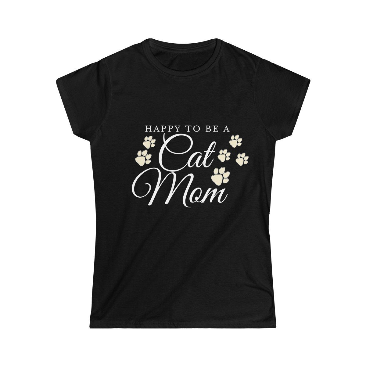 Cat Lover T-Shirt for Women with the Phrase Happy to Be a Cat Mom Printed On the Front