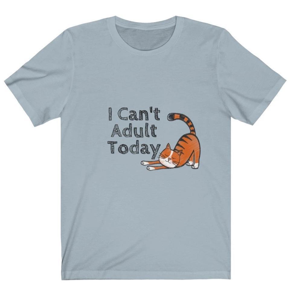 Funny Cat Lover Tee Shirt Decorated with a Cat and the Words I Can't Adult Today